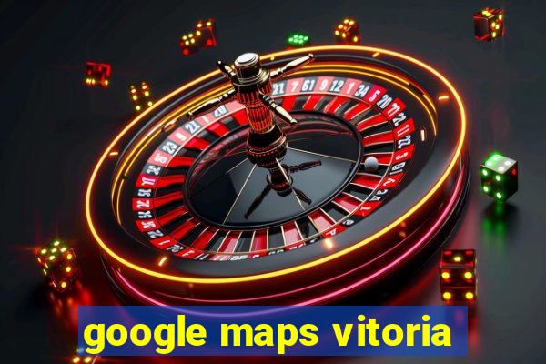 google maps vitoria